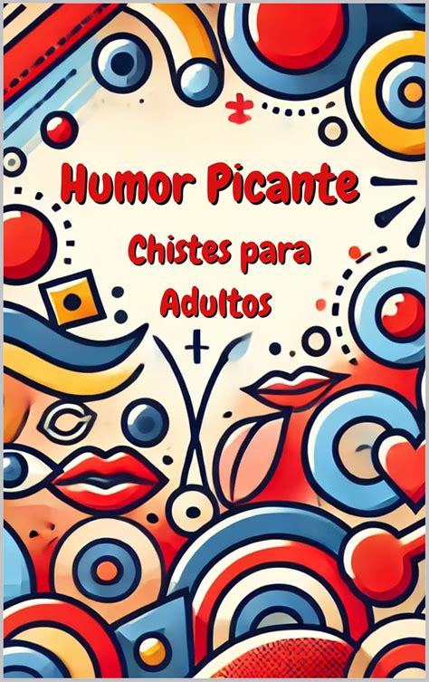 chistes cortos picantes|Chistes cortos picantes